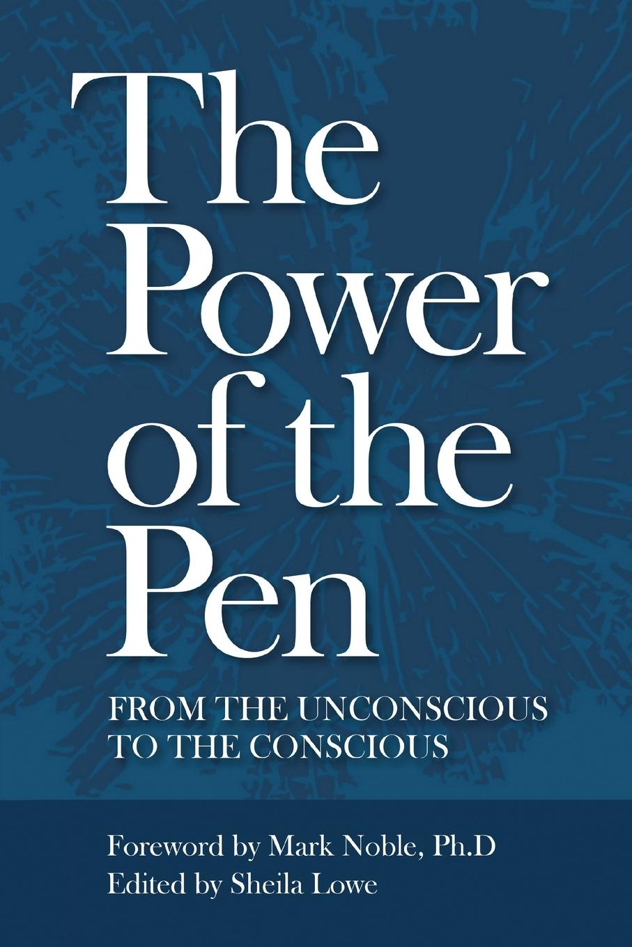 Buch The Power of the Pen, from the unconscious to the conscious Sheila Lowe