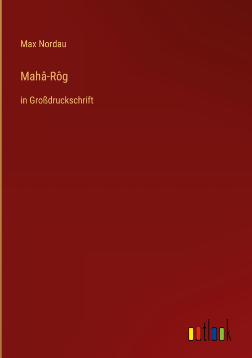 Kniha Mahâ-Rôg Max Nordau