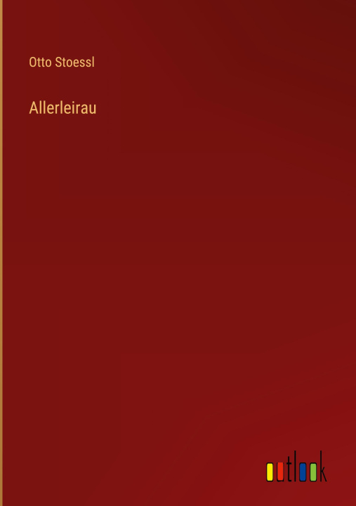 Knjiga Allerleirau Otto Stoessl