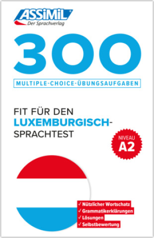 Könyv ASSiMiL 300 - Fit für den Luxemburgisch-Sprachtest  - Niveau A2 