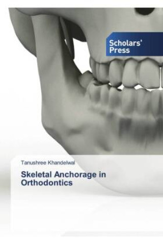 Kniha Skeletal Anchorage in Orthodontics 