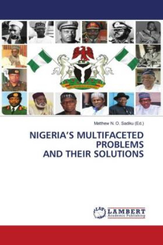 Knjiga NIGERIA?S MULTIFACETED PROBLEMS AND THEIR SOLUTIONS Matthew N. O. Sadiku