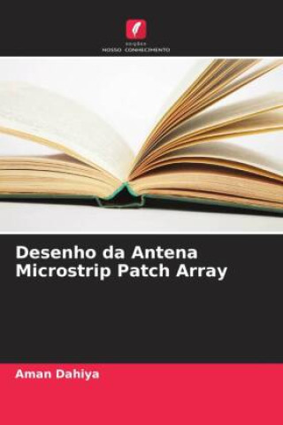 Knjiga Desenho da Antena Microstrip Patch Array Aman Dahiya