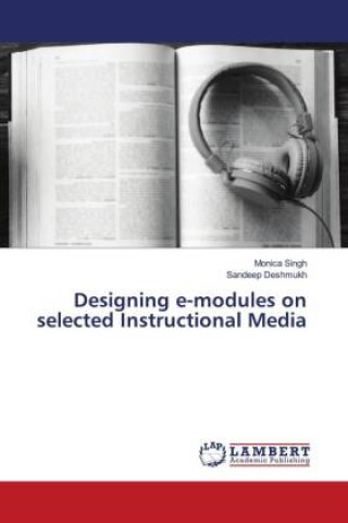 Kniha Designing e-modules on selected Instructional Media Sandeep Deshmukh
