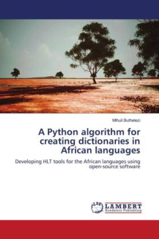 Knjiga A Python algorithm for creating dictionaries in African languages Mthuli Buthelezi
