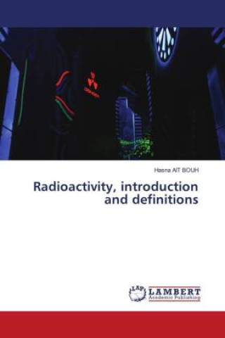 Könyv Radioactivity, introduction and definitions 