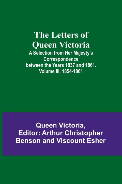 Книга The Letters of Queen Victoria Arthur Christopher Benson