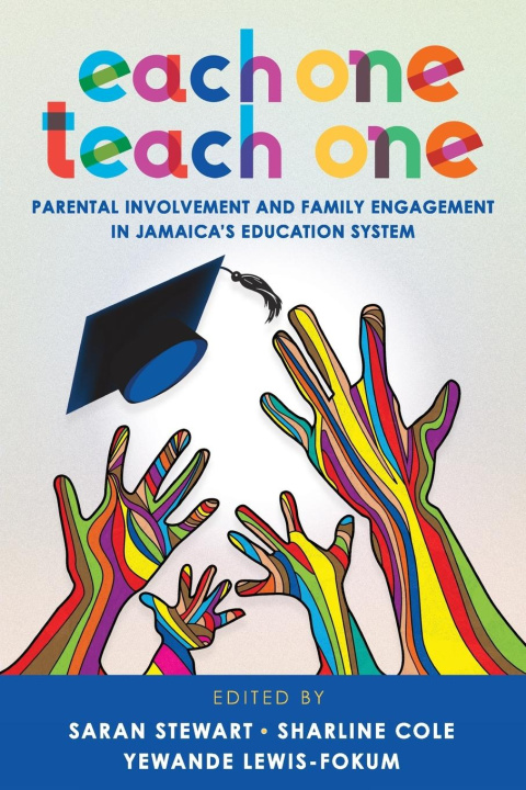 Kniha Each One Teach One, Parental involvement and Family Engagement in Jamaica's Education System Yewande Lewis-Fokum