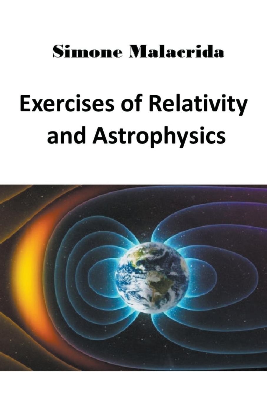 Könyv Exercises of Relativity and Astrophysics 
