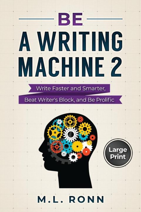 Knjiga Be a Writing Machine 2 M.L. Ronn