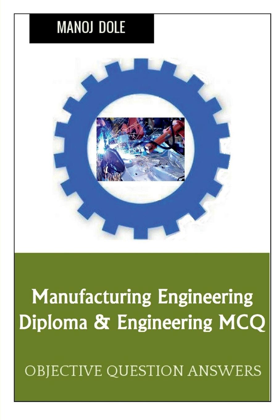 Knjiga Manufacturing Engineering Diploma & Engineering MCQ Manoj Dole