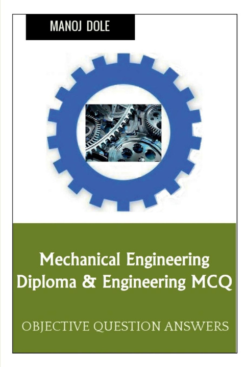 Knjiga Mechanical Engineering Diploma & Engineering MCQ Manoj Dole