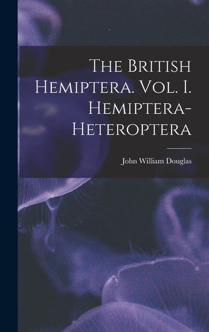 Carte The British Hemiptera. Vol. I. Hemiptera-Heteroptera 