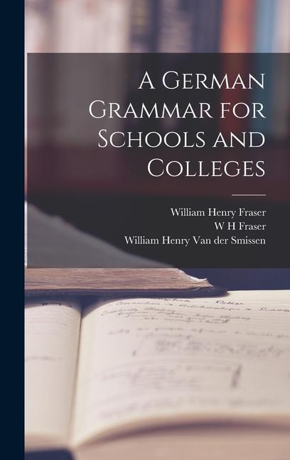 Knjiga A German Grammar for Schools and Colleges W. H. Fraser