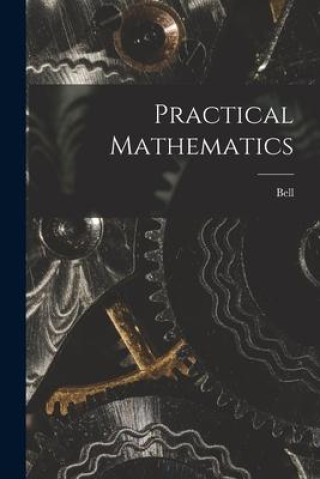 Knjiga Practical Mathematics Bell