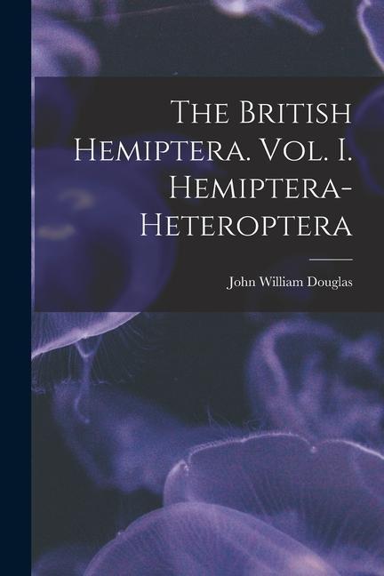 Książka The British Hemiptera. Vol. I. Hemiptera-Heteroptera 