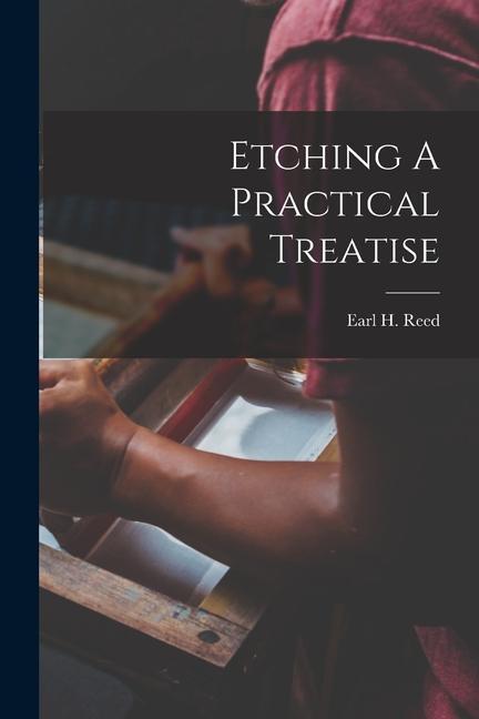 Buch Etching A Practical Treatise Earl H. Reed
