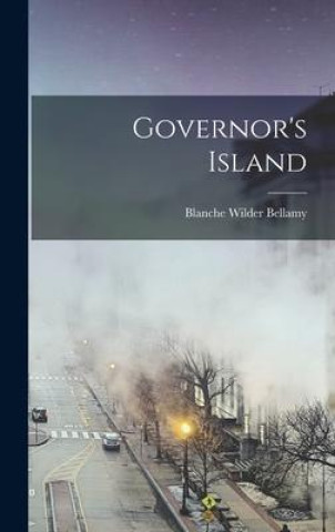 Buch Governor's Island Blanche Wilder Bellamy