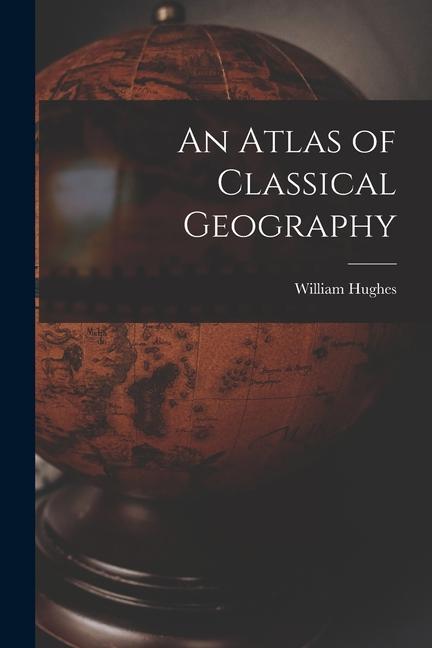 Książka An Atlas of Classical Geography 