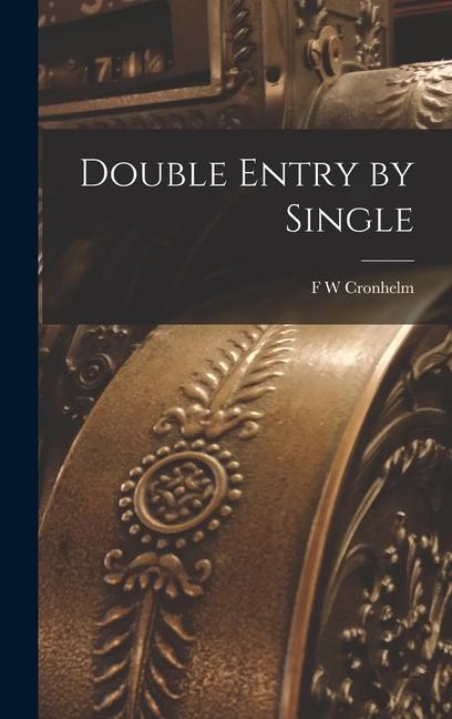 Knjiga Double Entry by Single F W Cronhelm