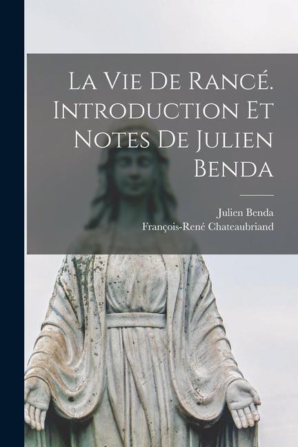 Kniha La vie de Rancé. Introduction et Notes de Julien Benda Julien Benda