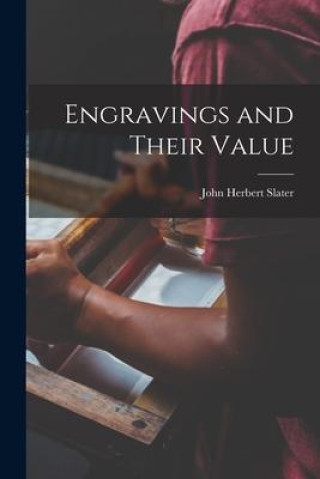 Knjiga Engravings and Their Value John Herbert Slater