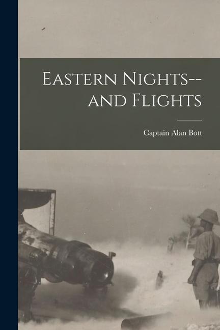 Knjiga Eastern Nights--and Flights Captain Alan Bott