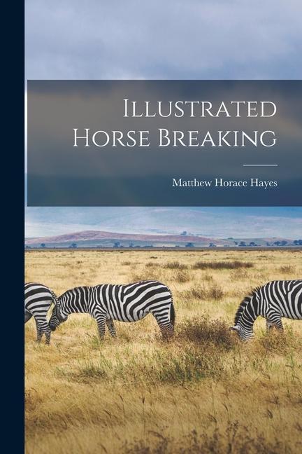 Kniha Illustrated Horse Breaking 