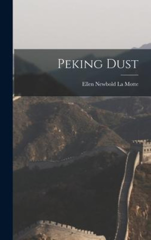 Knjiga Peking Dust Ellen Newbold La Motte