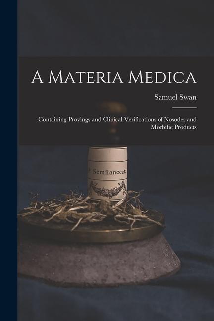 Könyv A Materia Medica; Containing Provings and Clinical Verifications of Nosodes and Morbific Products 