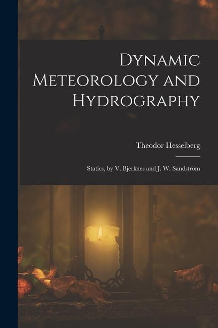 Kniha Dynamic Meteorology and Hydrography: Statics, by V. Bjerknes and J. W. Sandström 