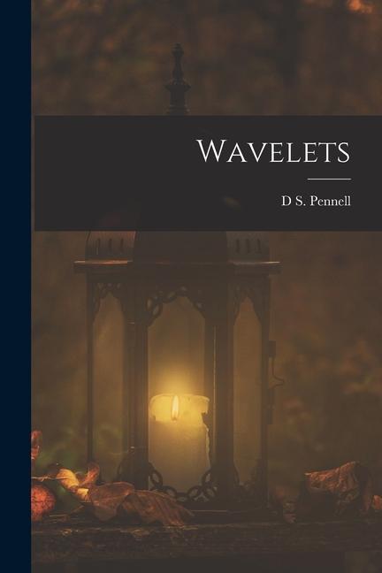 Knjiga Wavelets D S. Pennell