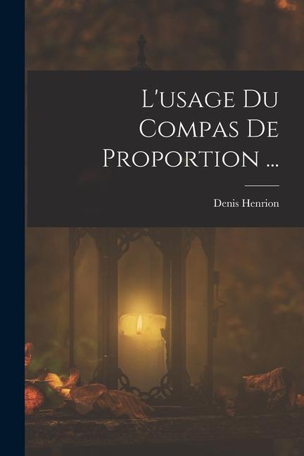 Knjiga L'usage Du Compas De Proportion ... Denis Henrion