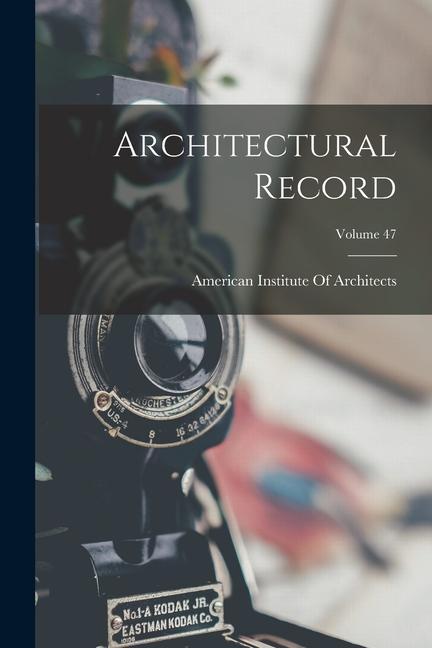 Kniha Architectural Record; Volume 47 