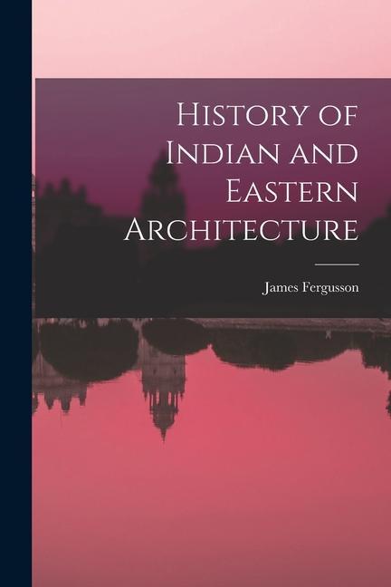 Kniha History of Indian and Eastern Architecture 