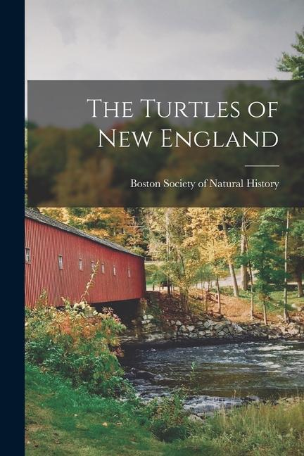 Knjiga The Turtles of New England Boston Society of Natural History