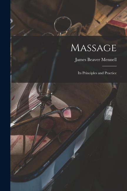 Kniha Massage: Its Principles and Practice 