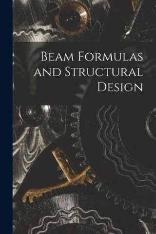 Knjiga Beam Formulas and Structural Design Anonymous