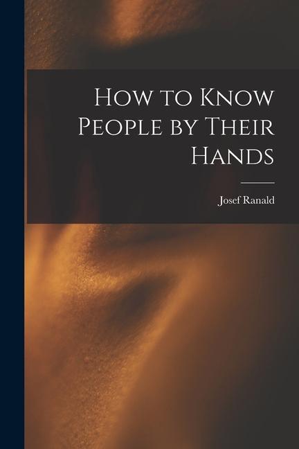 Knjiga How to Know People by Their Hands Josef Ranald