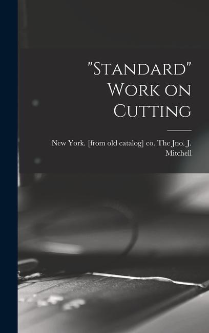 Knjiga Standard Work on Cutting The Jno. J. co. New York.... Mitchell