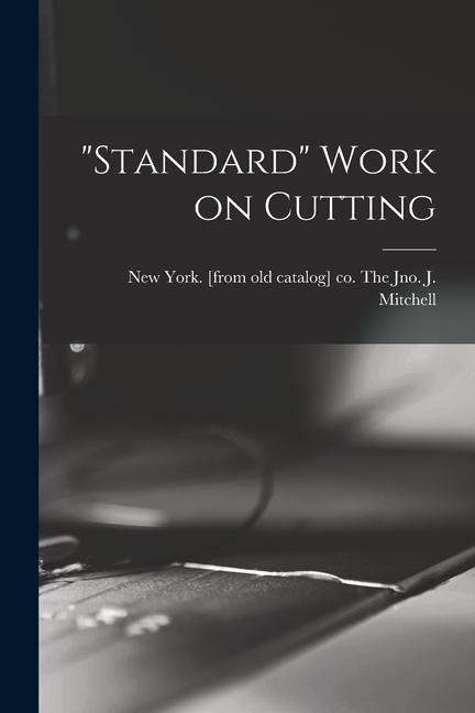 Knjiga Standard Work on Cutting The Jno. J. co. New York.... Mitchell