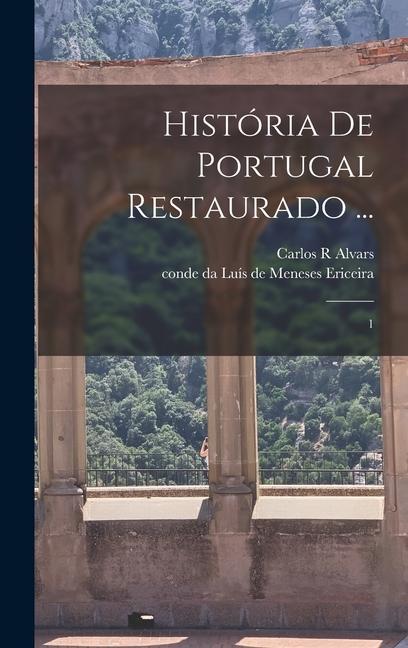 Kniha História de Portugal restaurado ...: 1 Luís de Meneses Conde Da Ericeira