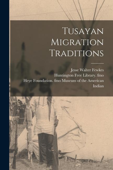 Knjiga Tusayan Migration Traditions Frederick Webb Hodge