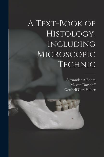 Knjiga A Text-book of Histology, Including Microscopic Technic M. Von Davidoff