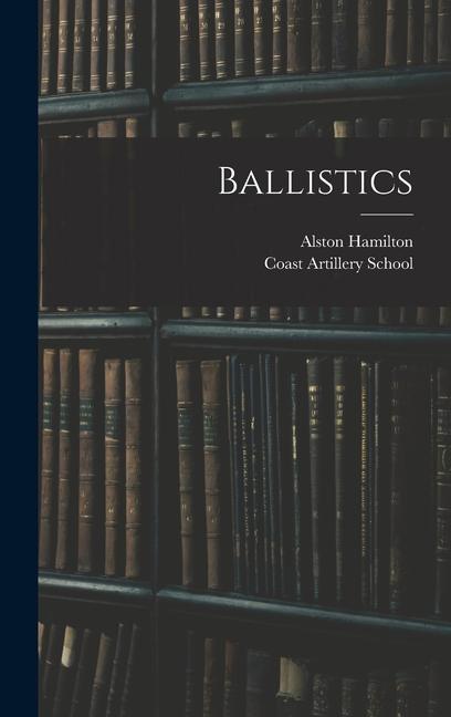 Libro Ballistics Coast Artillery School (U S