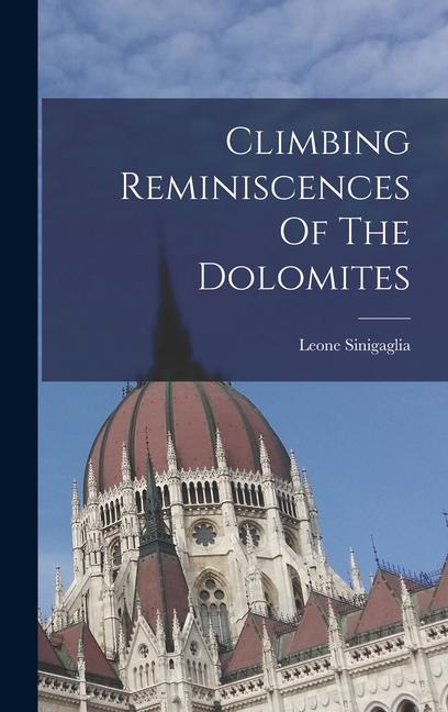 Kniha Climbing Reminiscences Of The Dolomites 