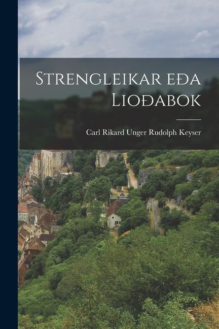 Knjiga Strengleikar e?a Lio?abok Carl Rikard Unger Rudolph Keyser