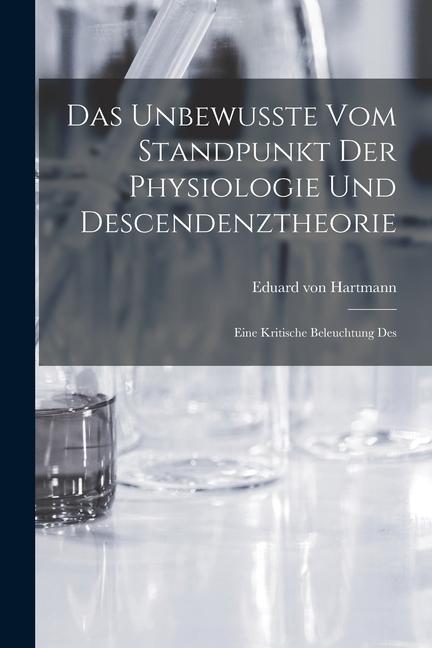 Knjiga Das Unbewusste vom Standpunkt der Physiologie und Descendenztheorie: Eine Kritische Beleuchtung Des 