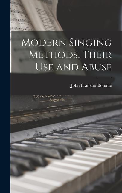 Kniha Modern Singing Methods, Their Use and Abuse 
