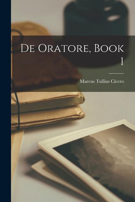 Buch De Oratore, Book 1 